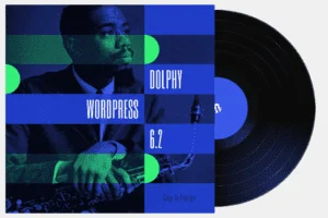 WordPress 6.2 “Dolphy”